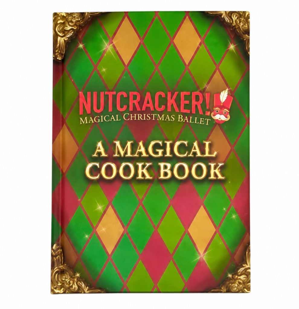 Nutcracker! Magical Christmas Ballet - A Magical Cookbook