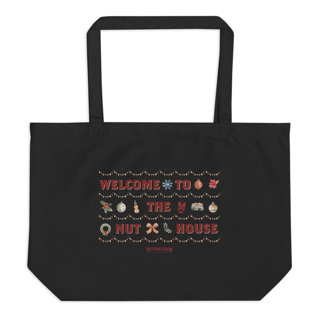 Nutcracker! Magical Christmas Ballet – Nut House Collection - Large Organic Tote Bag copy