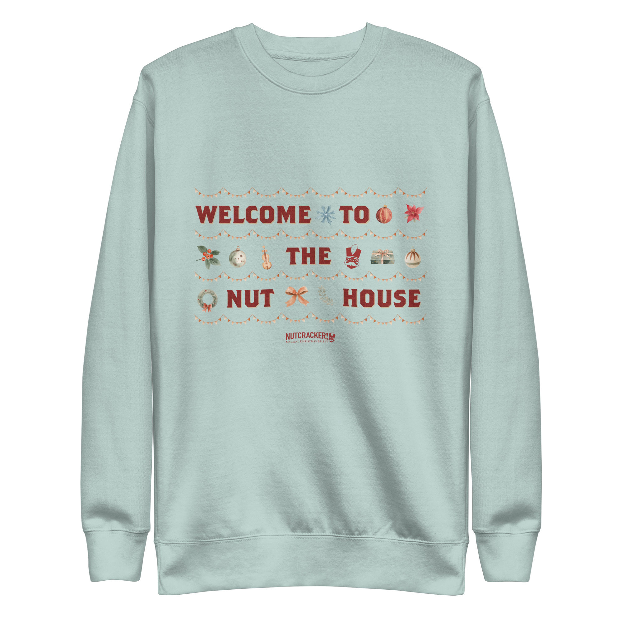 Nutcracker! Magical Christmas Ballet – Nut House Collection - Unisex Premium Sweatshirt copy